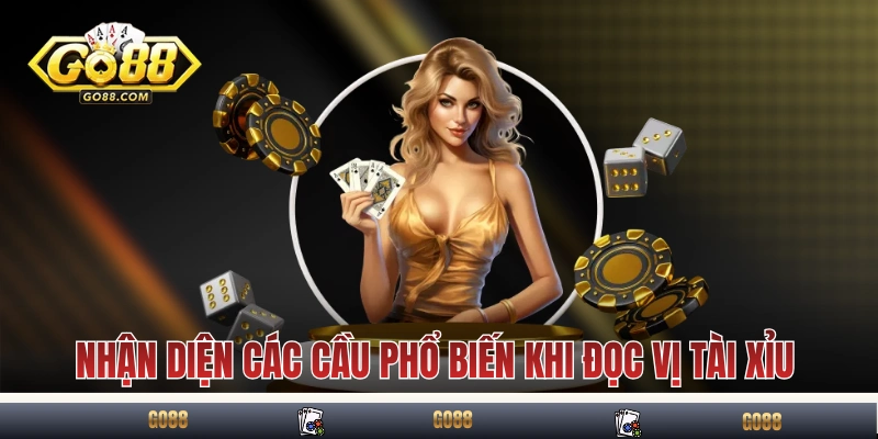 Nhận diện các cầu phổ biến khi đọc vị tài xỉu